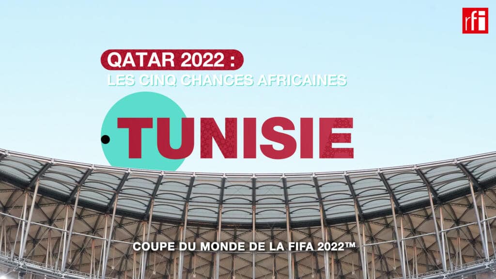 , Politique à gauche: Les cinq chances africaines à la Coupe du monde Qatar 2022 (2): la Tunisie